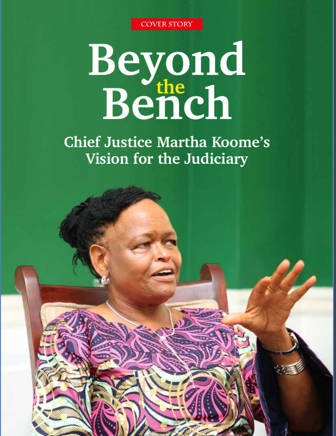 Beyond The Bench; Chief Justice Martha Koome's vision for the Judiciary